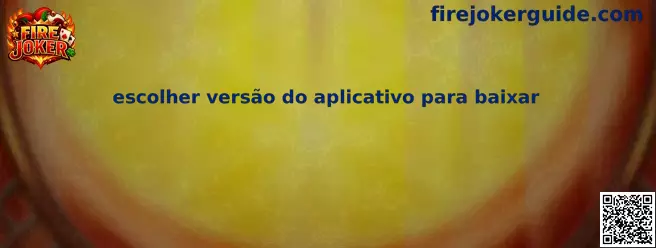 Escolher versão do aplicativo para baixar Fire Joker