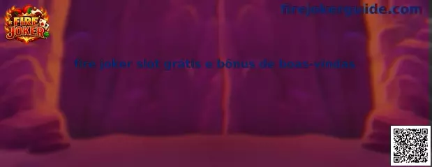 Guía sobre Fire Joker, juego gratis y bonos de bienvenida