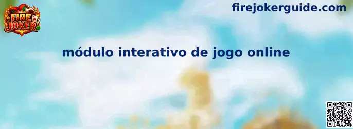 Módulo interactivo de jogo online en Fire Joker