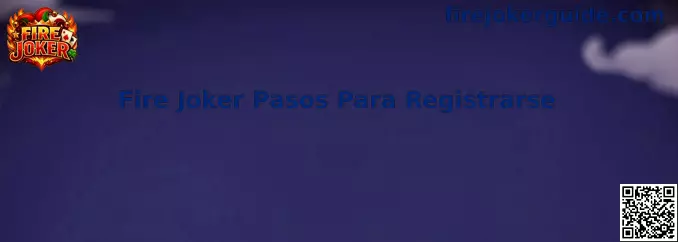 Referencia visual de los pasos para registrarse en Fire Joker